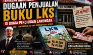Dugaan Penjualan LKS di Lamongan Disorot, FKBN Minta APH dan Dinas Pendidikan Bertindak Tegas.